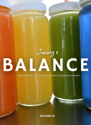 Juicing 4 Balance — A Holistic Juicing Ebook for Mind, Body & Energy Alignment